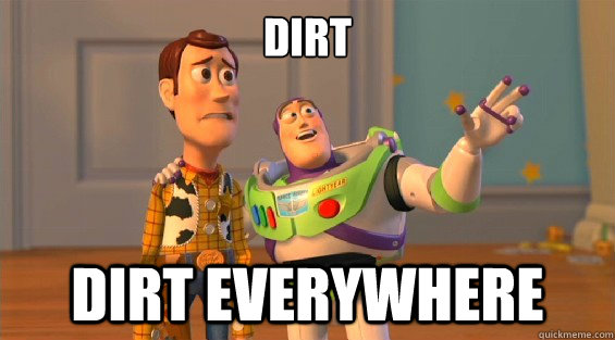 Dirt Dirt everywhere - Dirt Dirt everywhere  boromirs everywhere