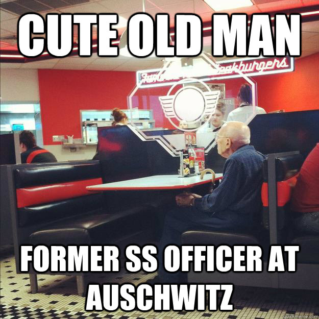 cute old man former ss officer at auschwitz - cute old man former ss officer at auschwitz  Old Good Guy Greg