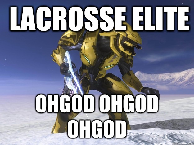 Lacrosse elite OHGOD OHGOD OHGOD  Halo Elite