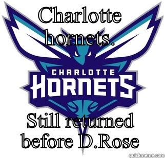 CHARLOTTE HORNETS. STILL RETURNED BEFORE D.ROSE Misc