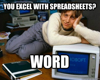 You Excel with spreadsheets? WORD  