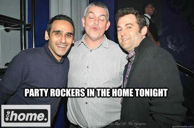 Party rockers in the home tonight  