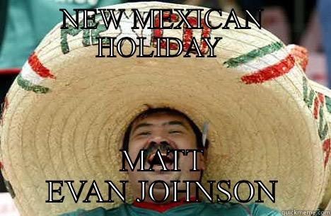 NEW MEXICAN HOLIDAY  MATT EVAN JOHNSON Merry mexican