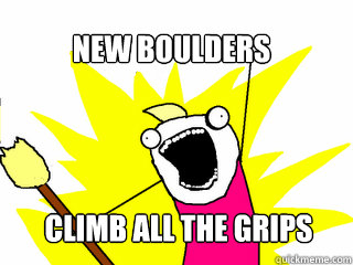new boulders climb all the grips  All The Things