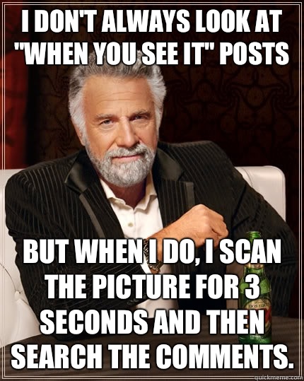 I don't always look at 