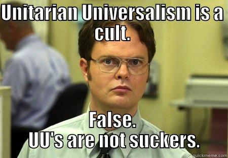 UU Myth #3 - UNITARIAN UNIVERSALISM IS A CULT. FALSE.  UU'S ARE NOT SUCKERS. Schrute