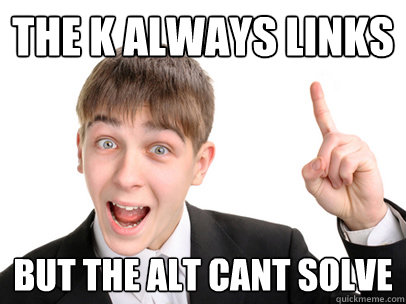 The K always links but the alt cant solve  