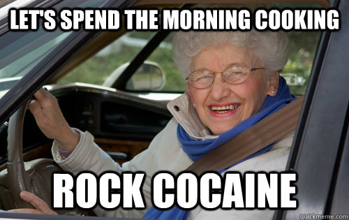 Let's spend the morning cooking rock cocaine  