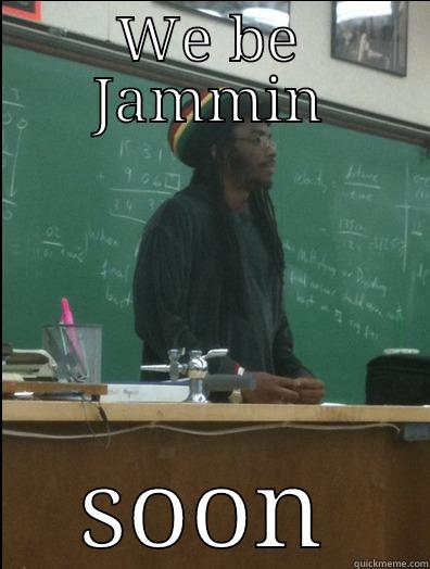 I'm a Jam-min-berry - WE BE JAMMIN SOON Rasta Science Teacher