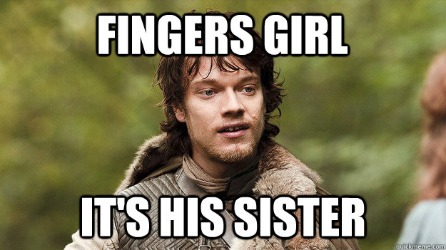 Fingers girl It's his sister - Fingers girl It's his sister  Bad Luck Theon