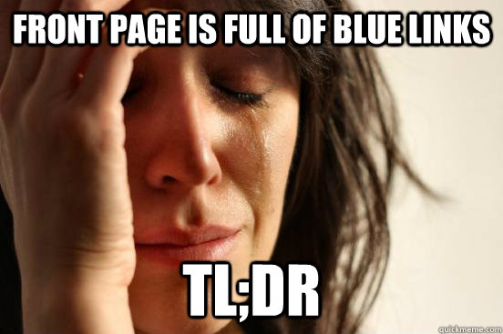 front page is full of blue links TL;DR  First World Problems