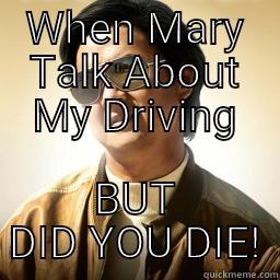 My driving - WHEN MARY TALK ABOUT MY DRIVING BUT DID YOU DIE! Mr Chow