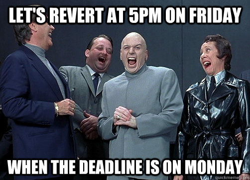 LEt's revert at 5pm on friday When the deadline is on monday  Dr Evil and minions