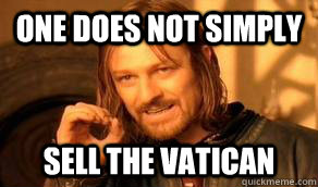 One does not simply Sell the vatican - One does not simply Sell the vatican  LOTR HOA