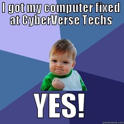 Happy Baby! - I GOT MY COMPUTER FIXED AT CYBERVERSE TECHS YES! Success Kid
