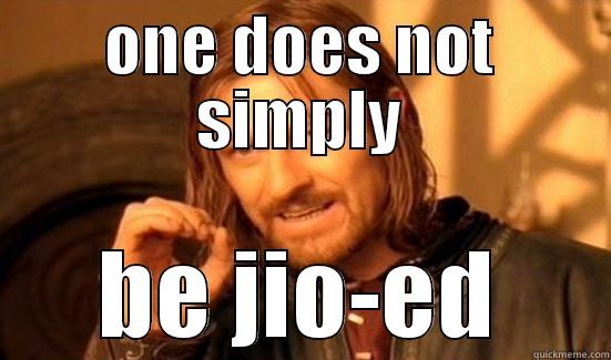 ONE DOES NOT SIMPLY BE JIO-ED Boromir