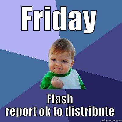 FRIDAY FLASH REPORT OK TO DISTRIBUTE Success Kid