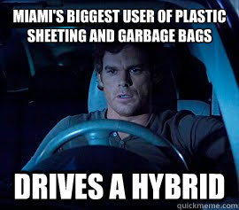 miami's biggest user of plastic sheeting and garbage bags drives a hybrid  Dexter