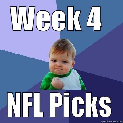 WEEK 4  NFL PICKS Success Kid