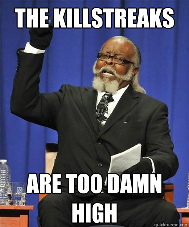 THE KILLSTREAKS ARE TOO DAMN HIGH  Rent Is Too Damn High Guy