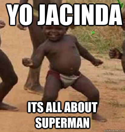 Yo Jacinda its all about superman  dancing african baby