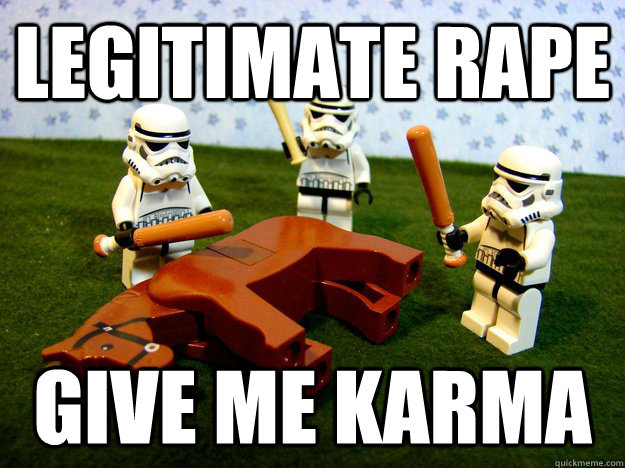 Legitimate rape give me karma  Hivemind Beating the Dead Horse