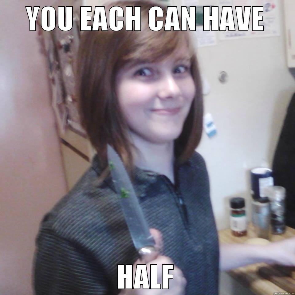 YOU EACH CAN HAVE HALF Misc