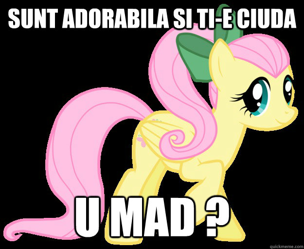 Sunt adorabila si ti-e ciuda U mad ? - Sunt adorabila si ti-e ciuda U mad ?  Misc