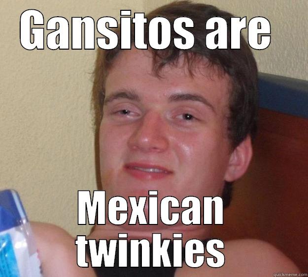 GANSITOS ARE  MEXICAN TWINKIES 10 Guy