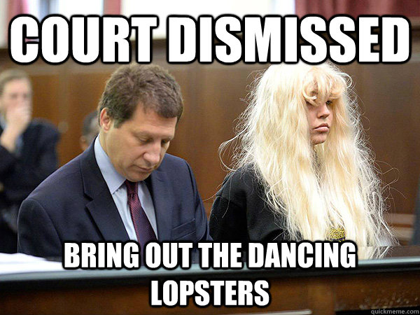 court dismissed bring out the dancing lopsters  
