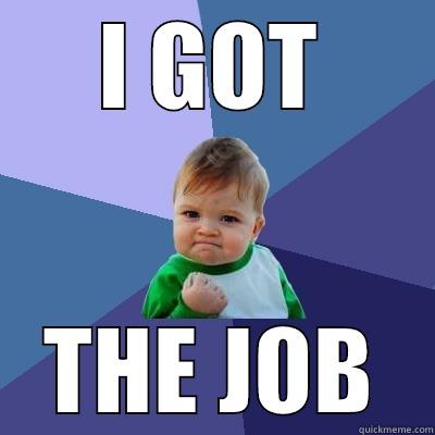 I GOT THE JOB Success Kid