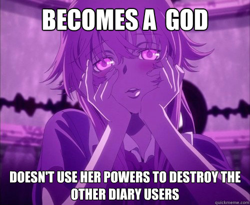 becomes a  god doesn't use her powers to destroy the other diary users  Yuno Gasai Face