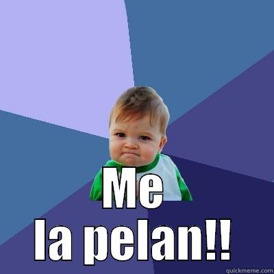  ME LA PELAN!! Success Kid