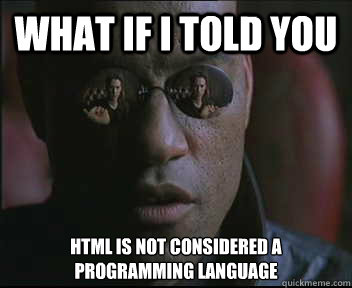 What if I told you HTML is not considered a programming language  Morpheus SC