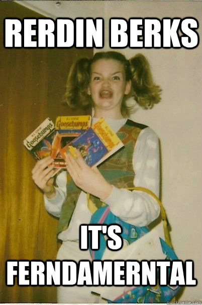 RERDIN BERKS IT'S FERNDAMERNTAL  BERKS