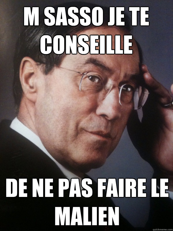 M SASSO JE TE CONSEILLE DE NE PAS FAIRE LE MALIEN  FNUMP