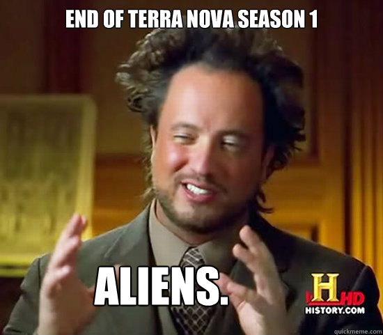 End of Terra Nova Season 1 Aliens.  Ancient Aliens