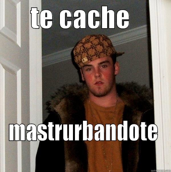 TE CACHE  MASTRURBANDOTE Scumbag Steve