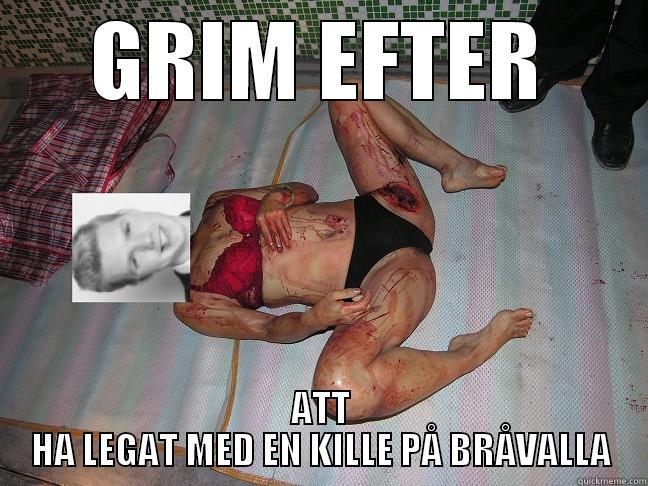 GRIM EFTER ATT HA LEGAT MED EN KILLE PÅ BRÅVALLA Misc