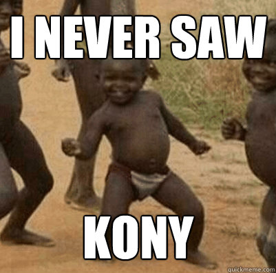 i never saw kony  3rd world success kid
