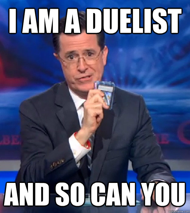 I am a duelist And so can you  
