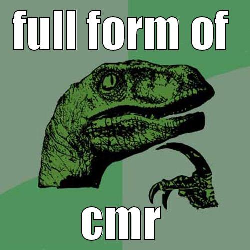 FULL FORM OF CMR Philosoraptor