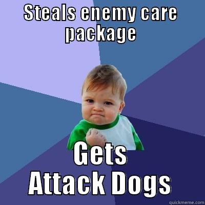 STEALS ENEMY CARE PACKAGE GETS ATTACK DOGS Success Kid