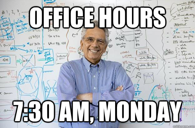 office hours 7:30 am, monday - office hours 7:30 am, monday  Engineering Professor