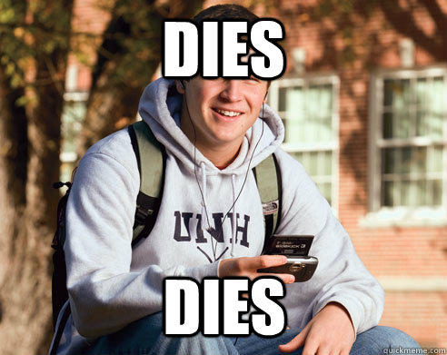 Dies Dies  College Freshman