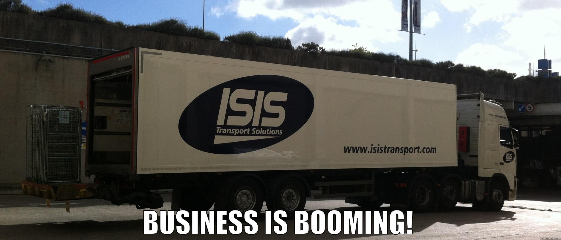 ISIS TRANSPORT BOOM -  BUSINESS IS BOOMING! Misc