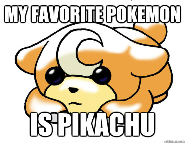 my favorite pokemon is pikachu  Confession Teddiursa