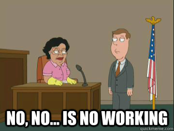  no, no... is no working -  no, no... is no working  Family Guy Consuela