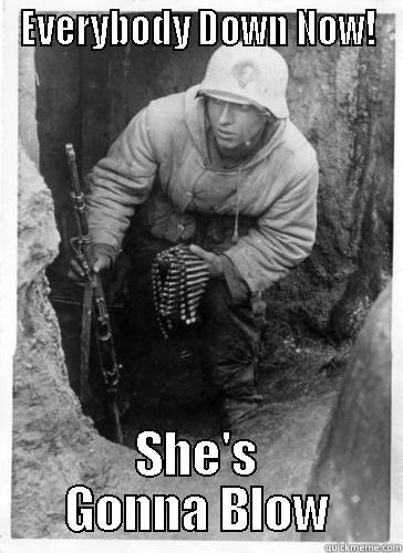 EVERYBODY DOWN NOW! SHE'S GONNA BLOW Misc