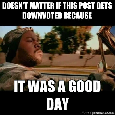 Doesn't matter if this post gets downvoted because  ICECUBE